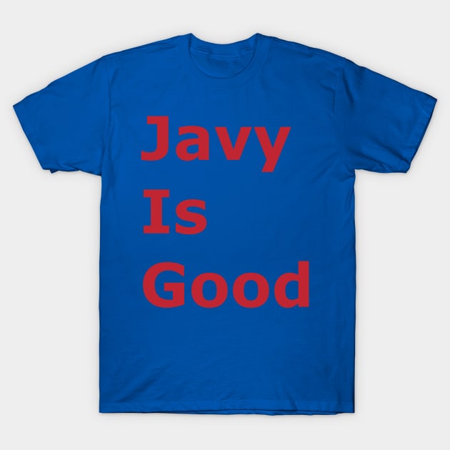 Javy is Good T-Shirt by Quarantique